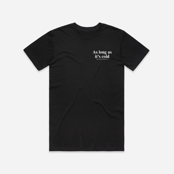 As Long As It's Cold T-Shirt - Black