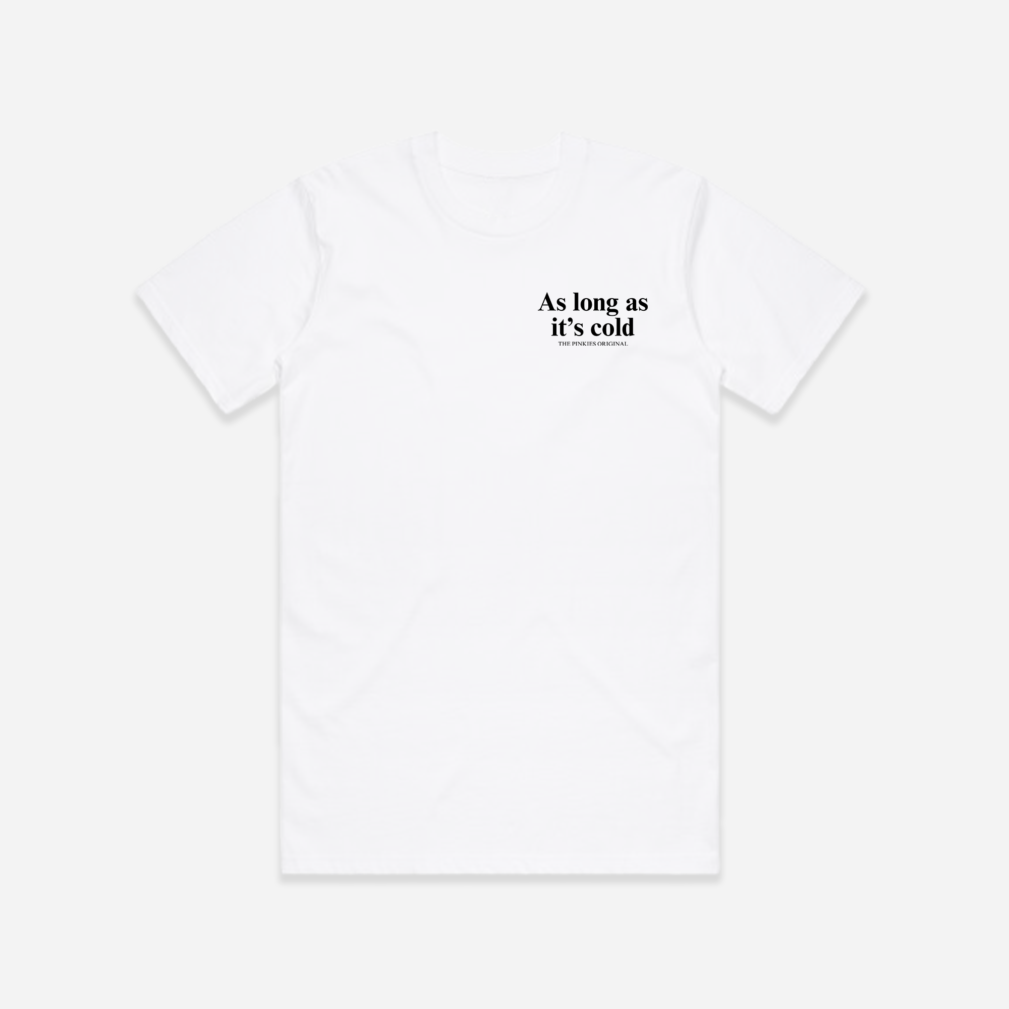 As Long As It's Cold T-Shirt - White