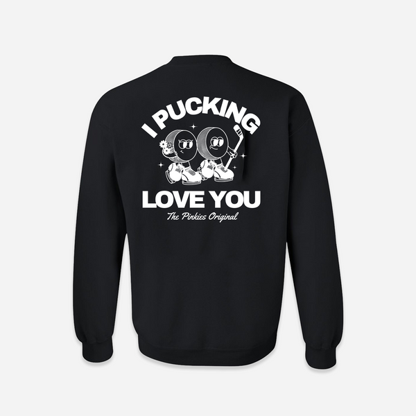 I Pucking Love You Crewneck - Black