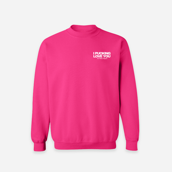 I Pucking Love You Crewneck - Pink