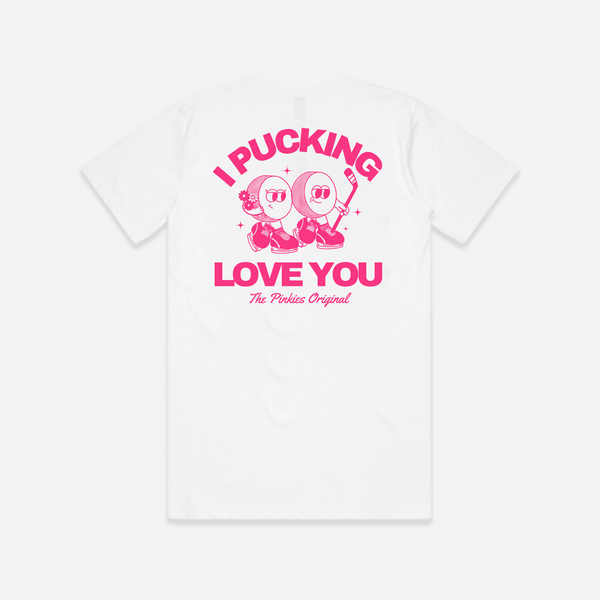 I Pucking Love You T-Shirt - White