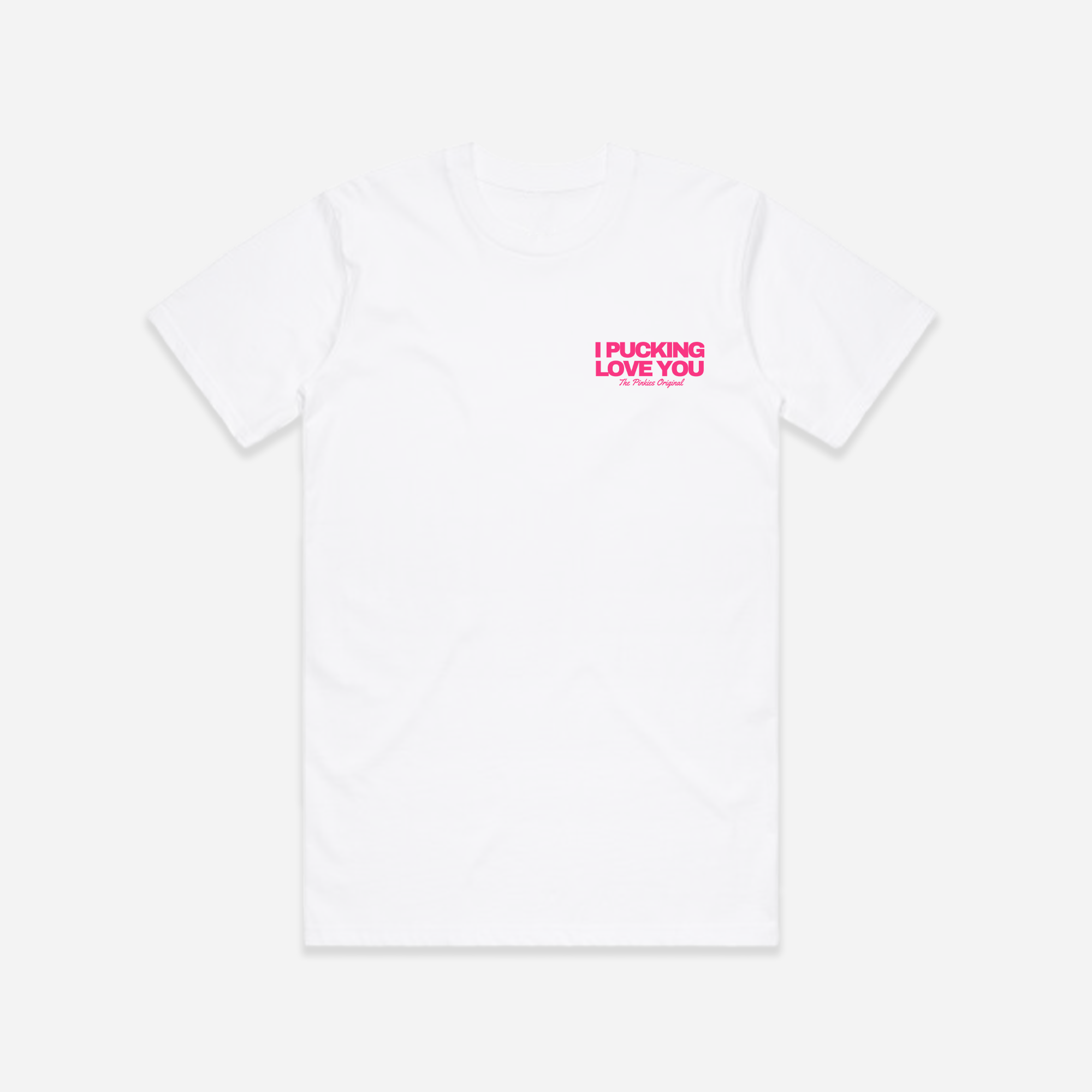I Pucking Love You T-Shirt - White