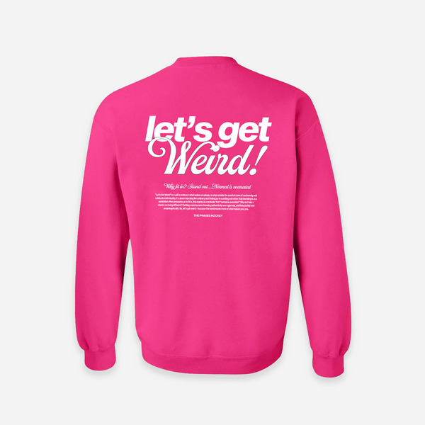 Let's Get Weird Crewneck - Pink