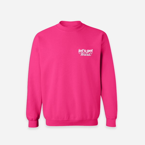 Let's Get Weird Crewneck - Pink