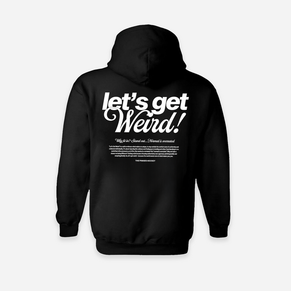 Let's Get Weird Hoodie - Black