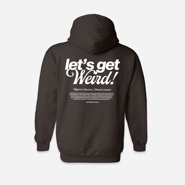 Let's Get Weird Hoodie - Brown