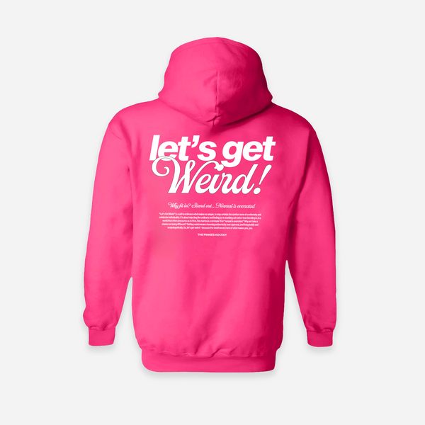 Let's Get Weird Hoodie - Pink