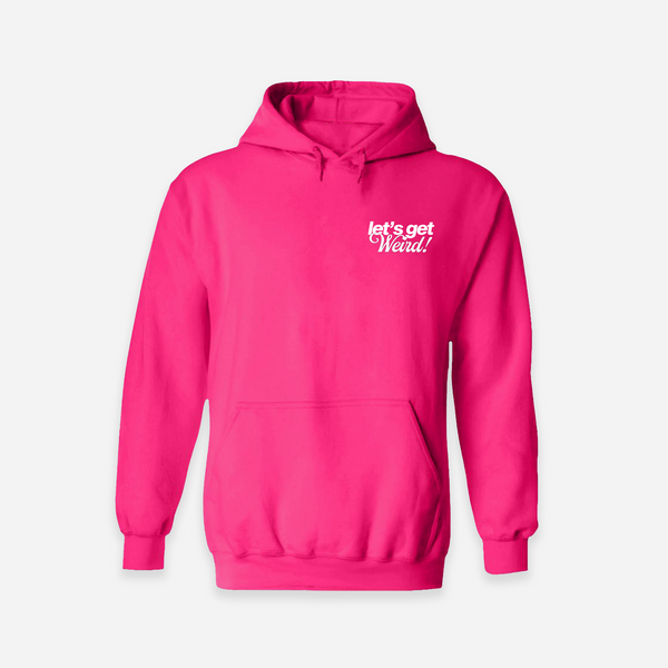 Let's Get Weird Hoodie - Pink