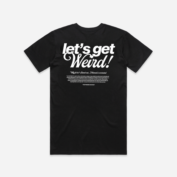 Let's Get Weird T-Shirt - Black