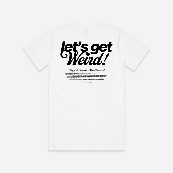 Let's Get Weird T-Shirt - White